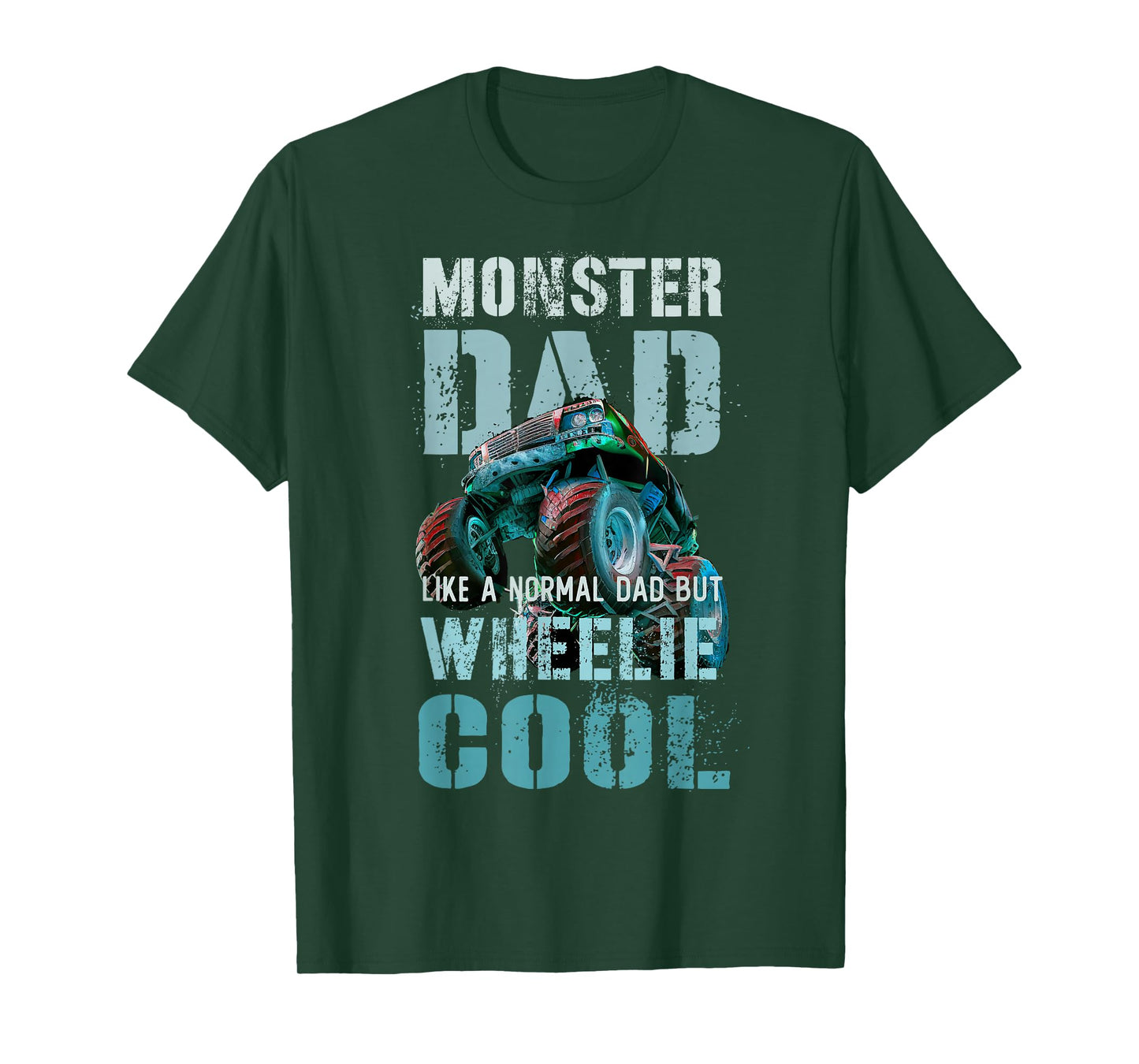 Funny MONSTER DAD Like Normal Daddy But Wheelie Cool Truck T-Shirt