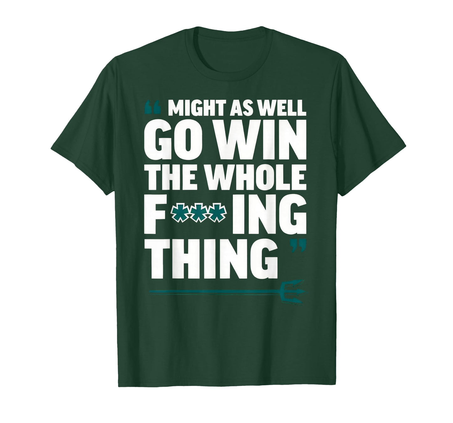 Might As Well Go Win The Whole-Fucking Thing T-Shirt