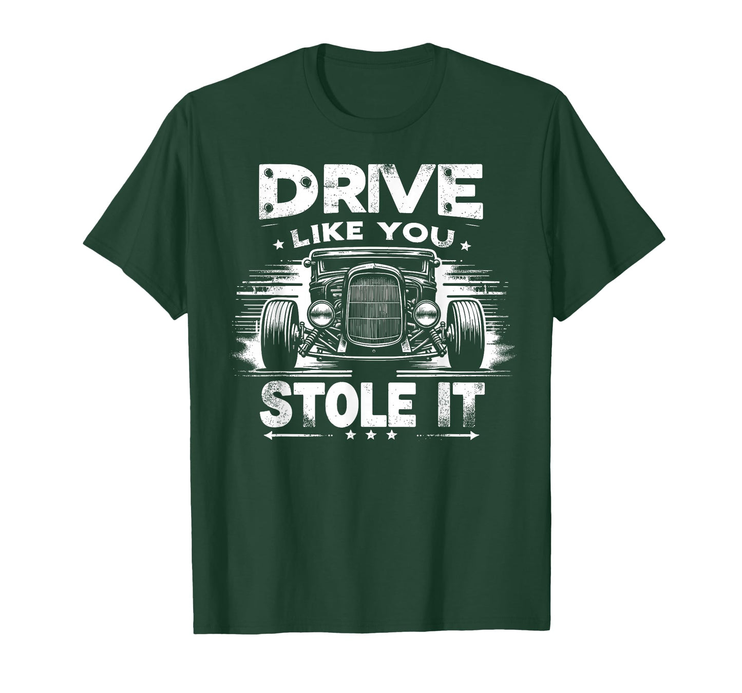Rat Rod, Drive Like You Stole It, Vintage Hot Rod Car T-Shirt