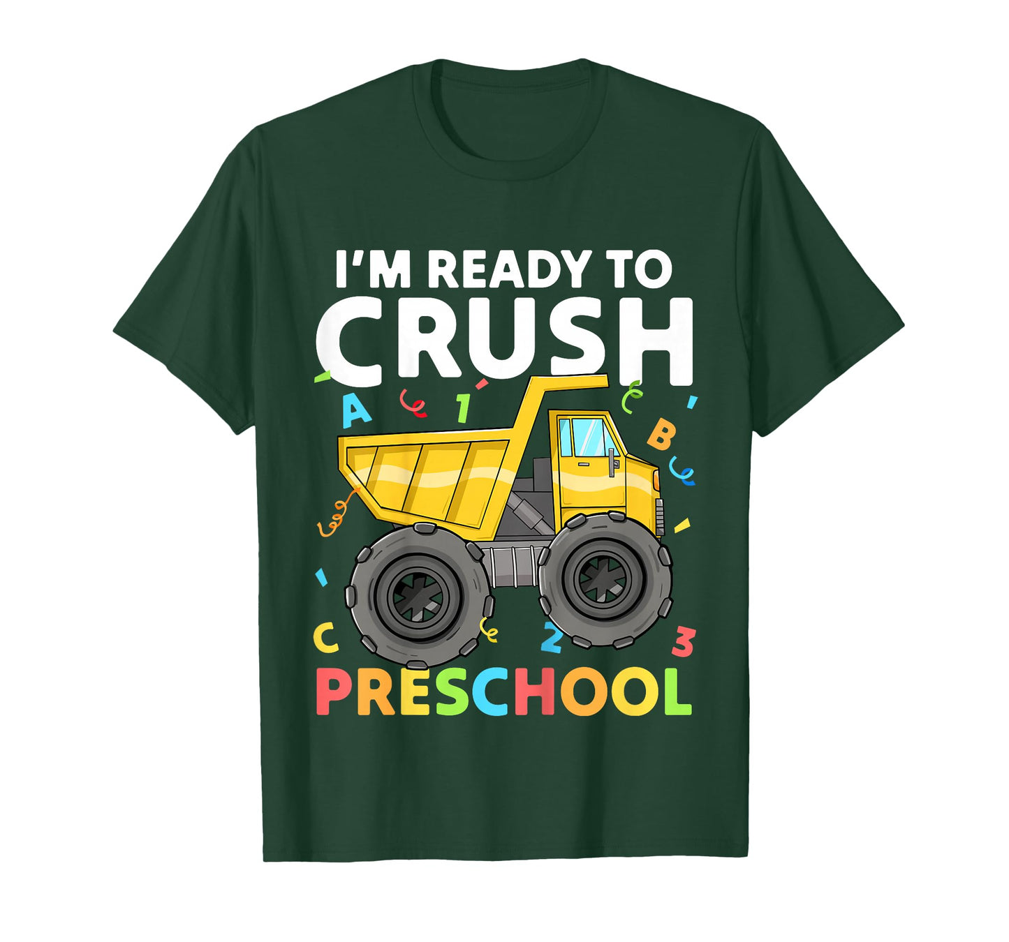 First Day Ready To Crush Preschool Pre-K Construction Truck T-Shirt
