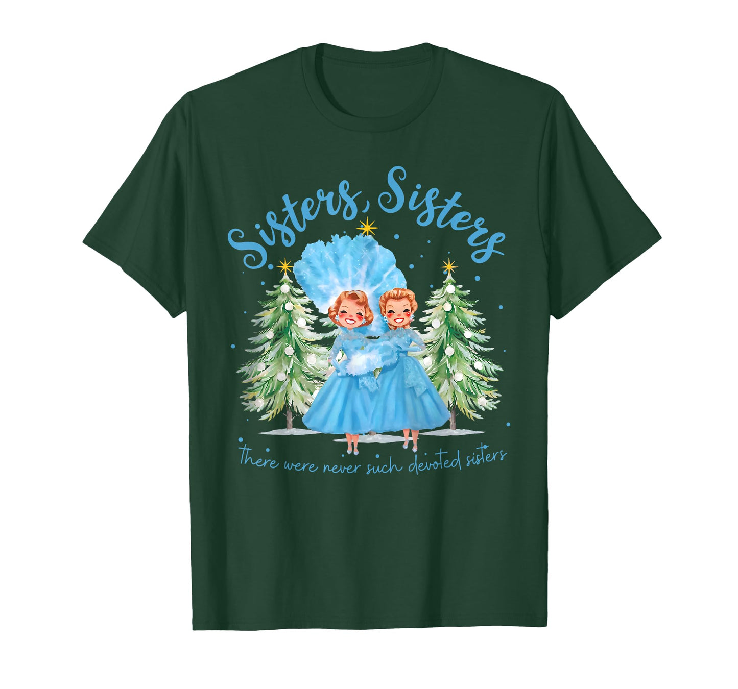 There were Never Such Devoted Sisters Christmas Xmas Pajamas T-Shirt