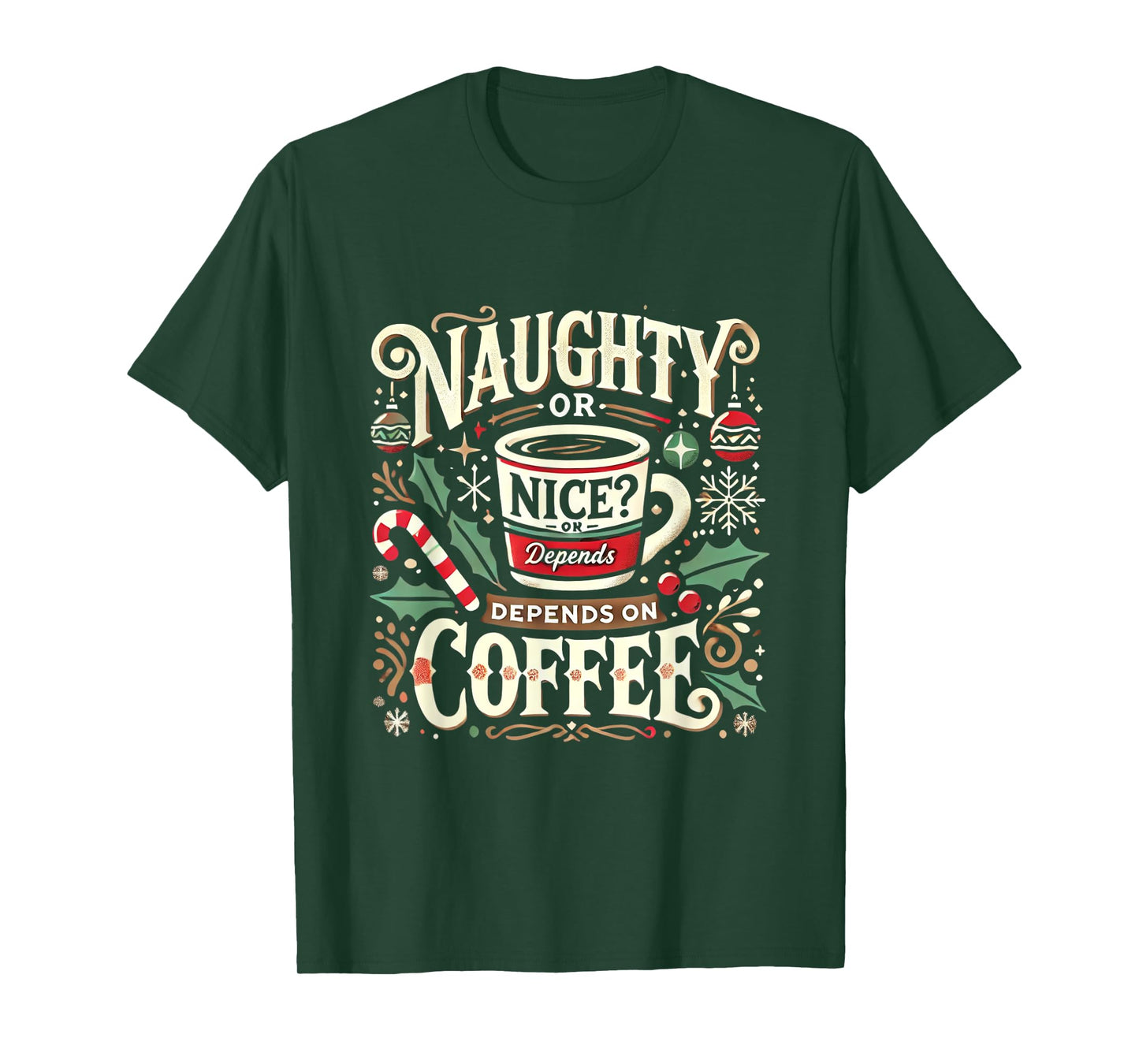 Naughty or Nice? Depends on Coffee T-Shirt