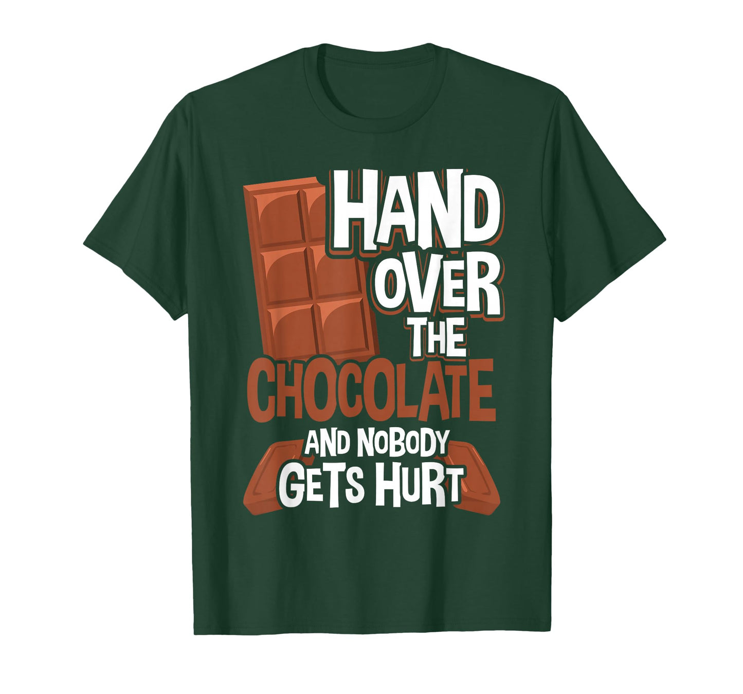 Hand Over The Chocolate Nobody Gets Hurt Chocolate T-Shirt
