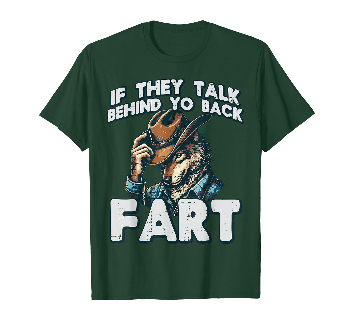 If They Talk Behind Your Back Fart Funny Alpha Wolf Meme T-Shirt