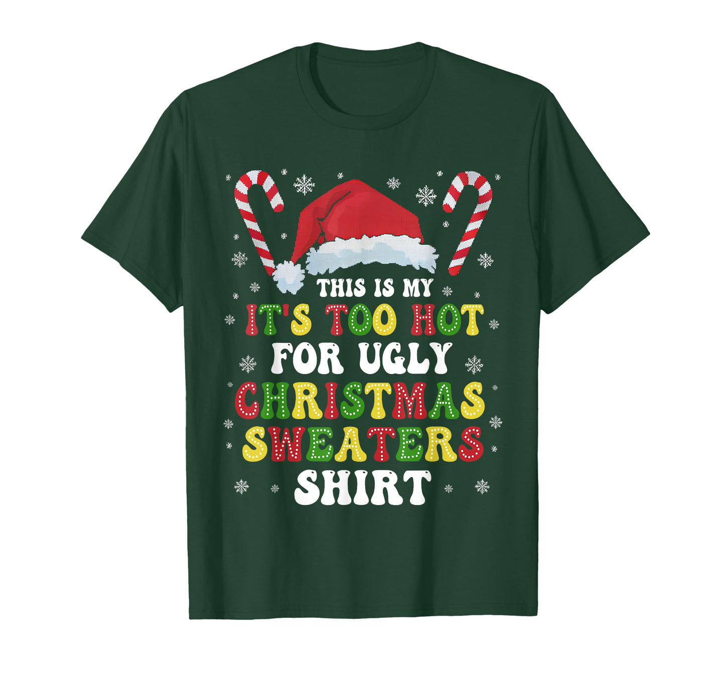 Groovy This Is My It's Too Hot For Ugly Christmas Sweaters T-Shirt