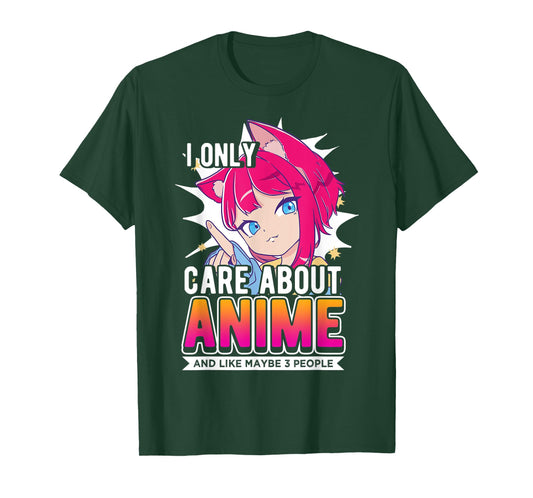 I Only Care About Anime And Like Maybe 3 People, Anime Lover T-Shirt