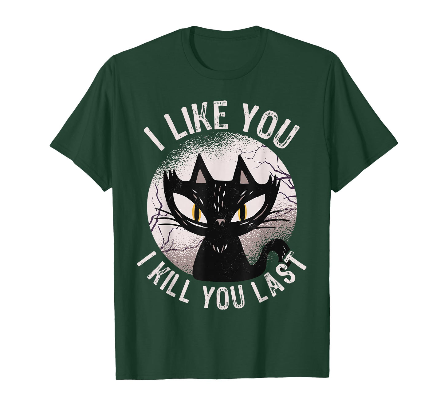 I Like You I Kill You Last Funny Horror Cat Men Women T-Shirt
