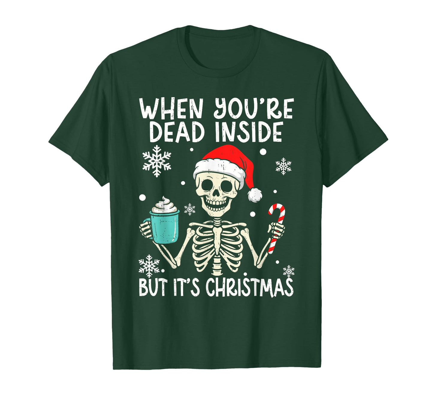Funny Skeleton Christmas Shirt When You’re Dead Inside Adult T-Shirt
