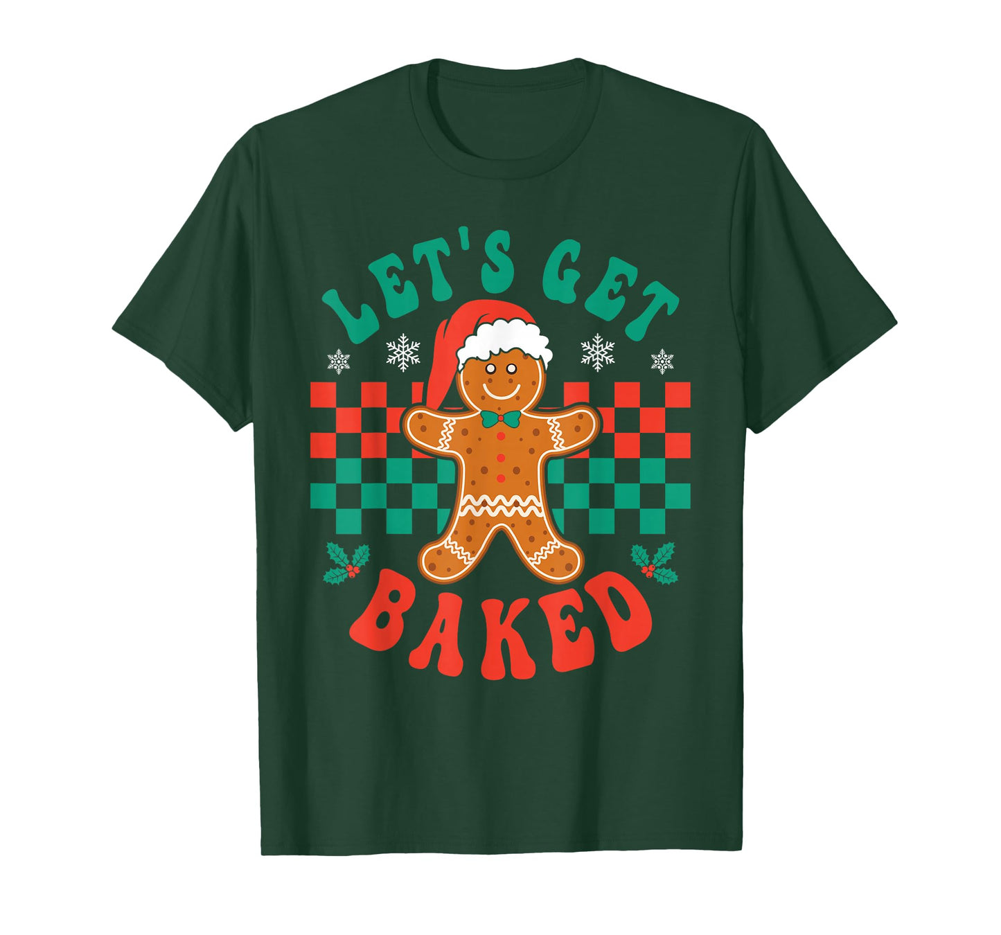 Let's Get Baked Gingerbread Christmas Cookie Baking Team T-Shirt