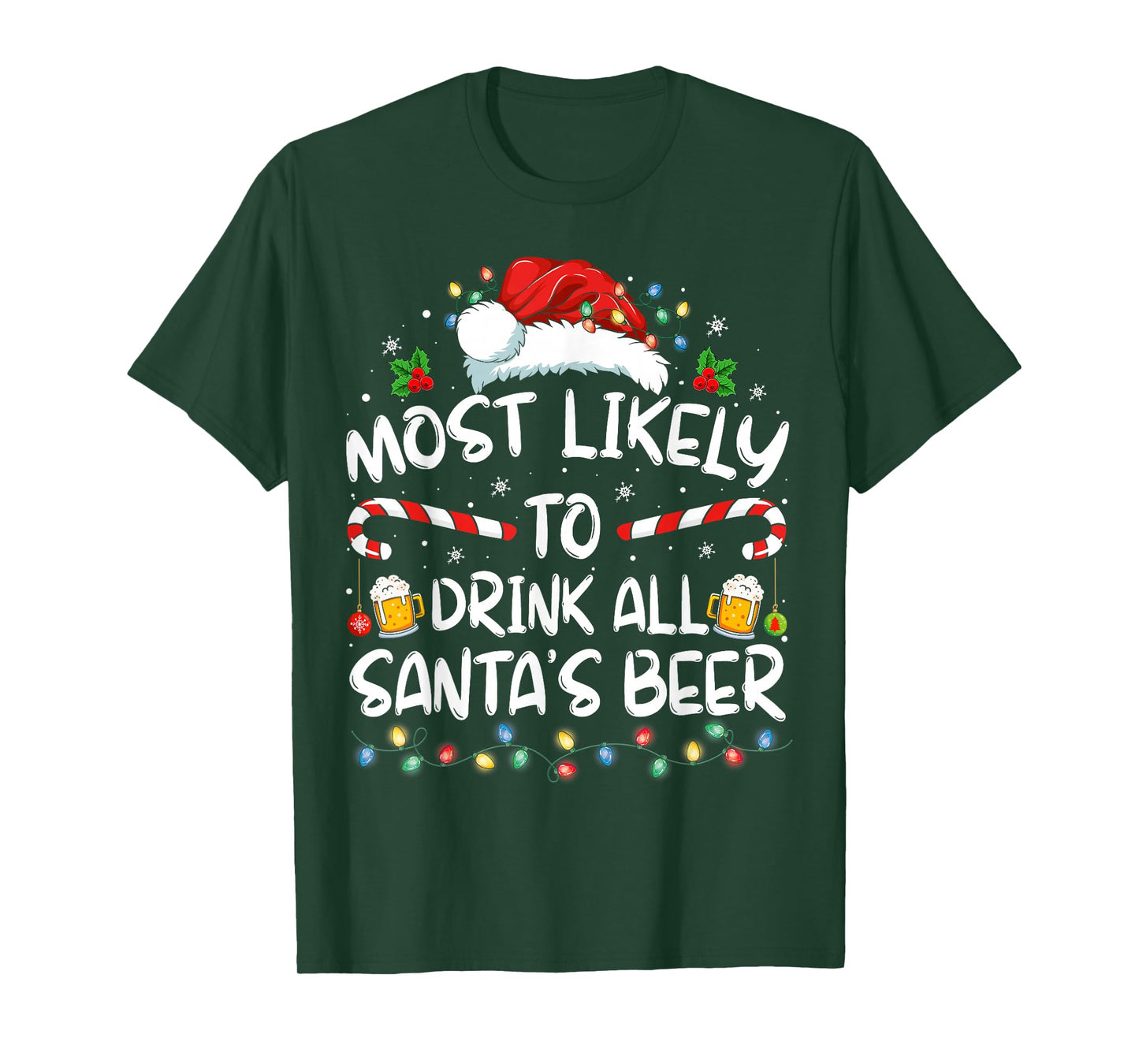 Most Likely To Drink All Santa's Beer Drinking Christmas T-Shirt