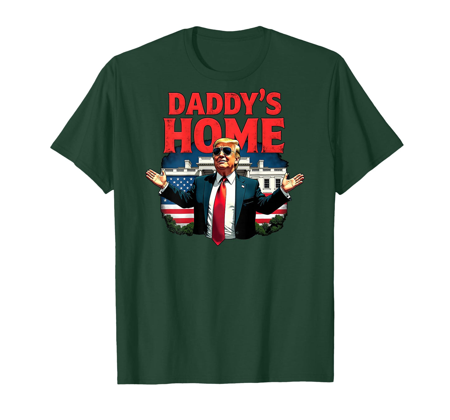 Trump 2024 Daddy’s Home (On Back) 2025 Take America Back USA T-Shirt
