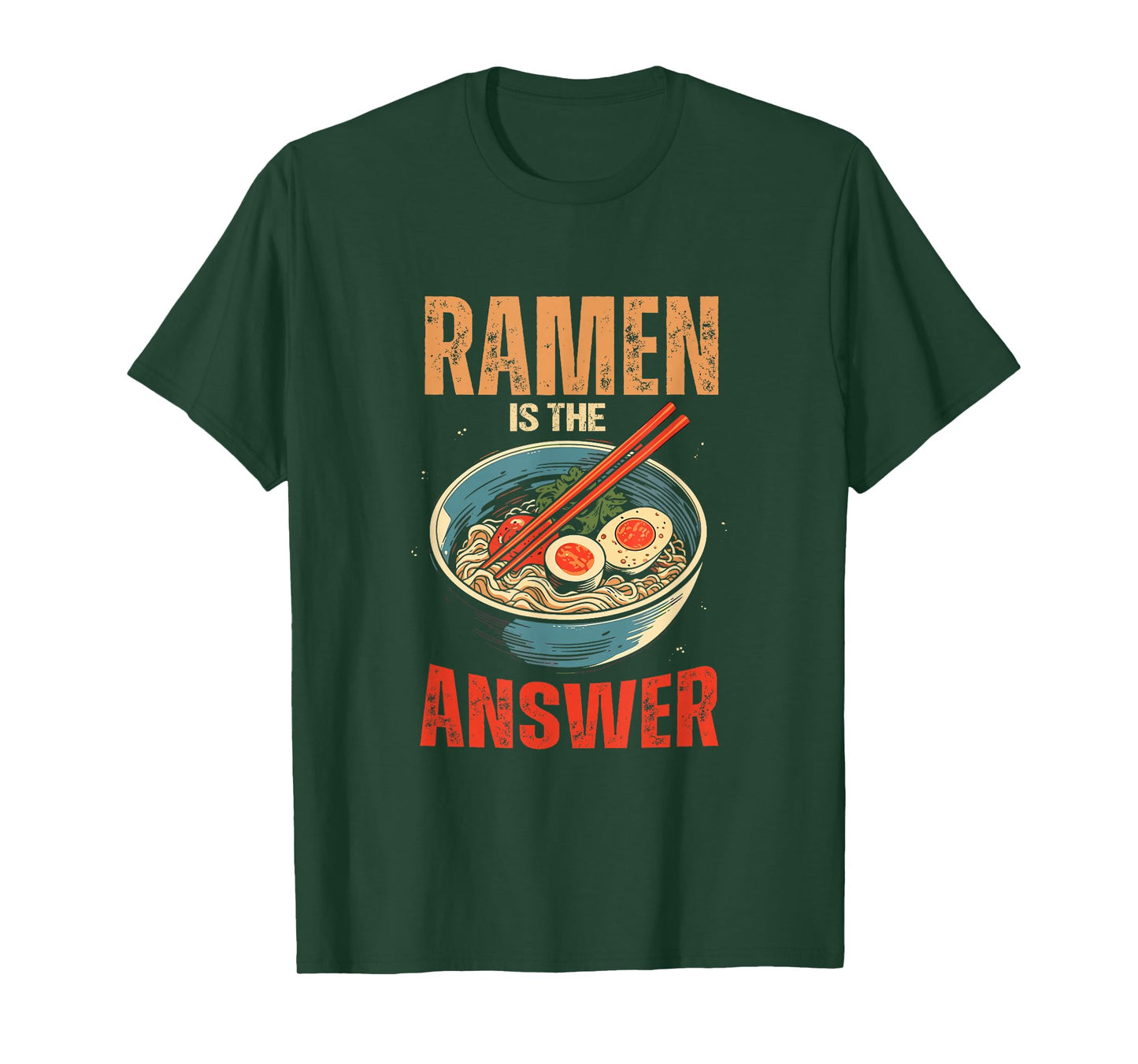 Ramen Noodles Is Answer Ramen Food Lovers T-Shirt