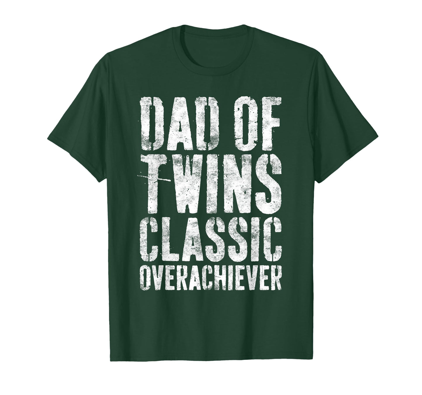 Dad Of Twins Classic Overachiever Shirt Men Fathers Day T-Shirt