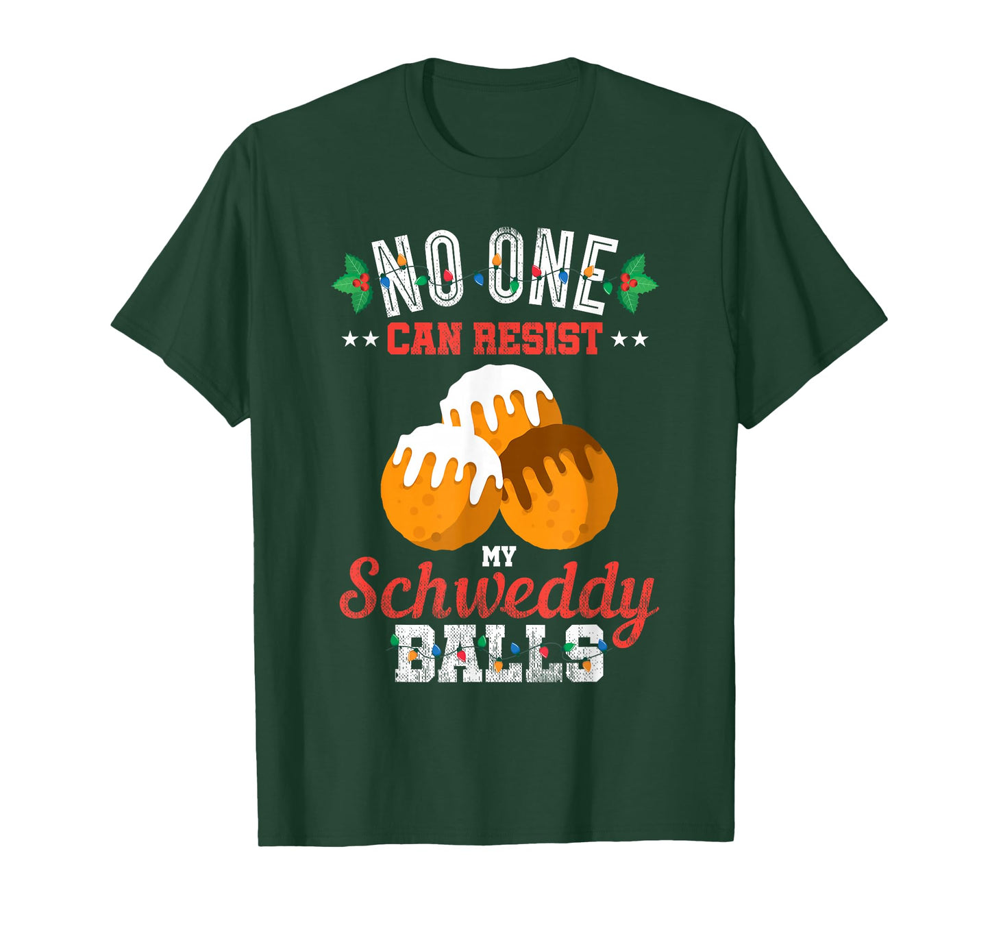 No One Can Resist my Schweddy Ball Candy Gift T-Shirt
