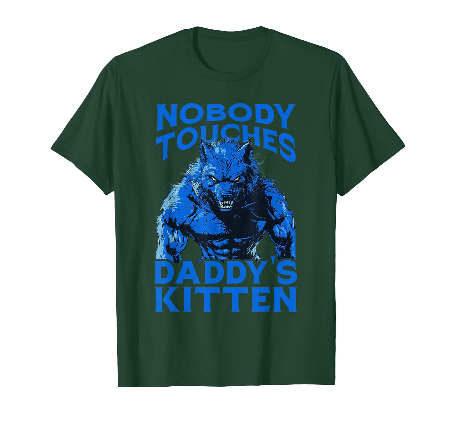 Nobody Touches Dadd's Kitten - Werewolf T-Shirt