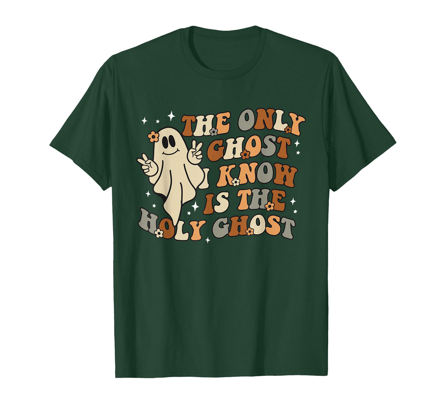 The Only Ghost I Know Is The Holy Ghost T-Shirt