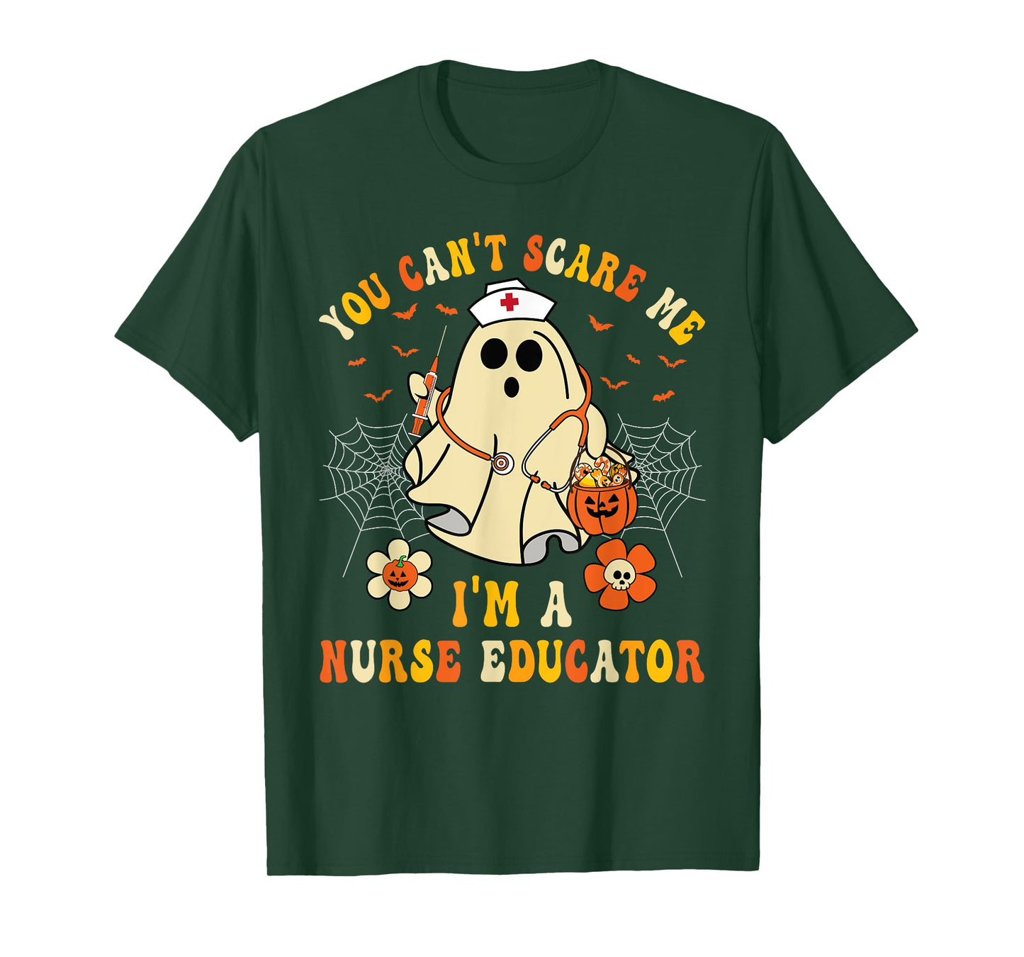 You Can't Scare Me I'm A Nurse Educator Teacher Halloween T-Shirt