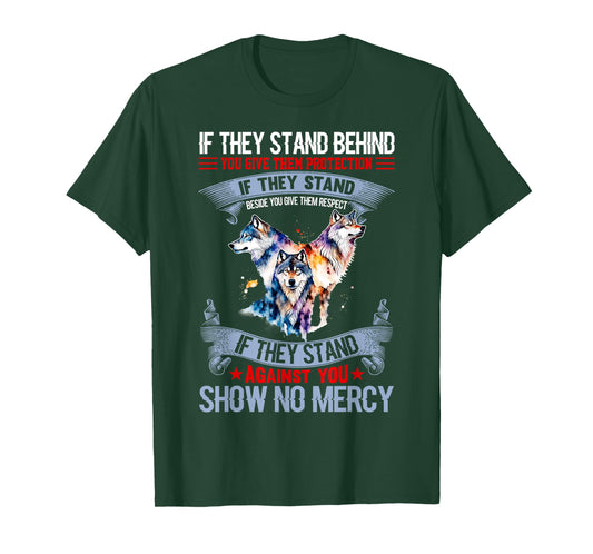 Wolf if they stand behind you give them protection Tee T-Shirt