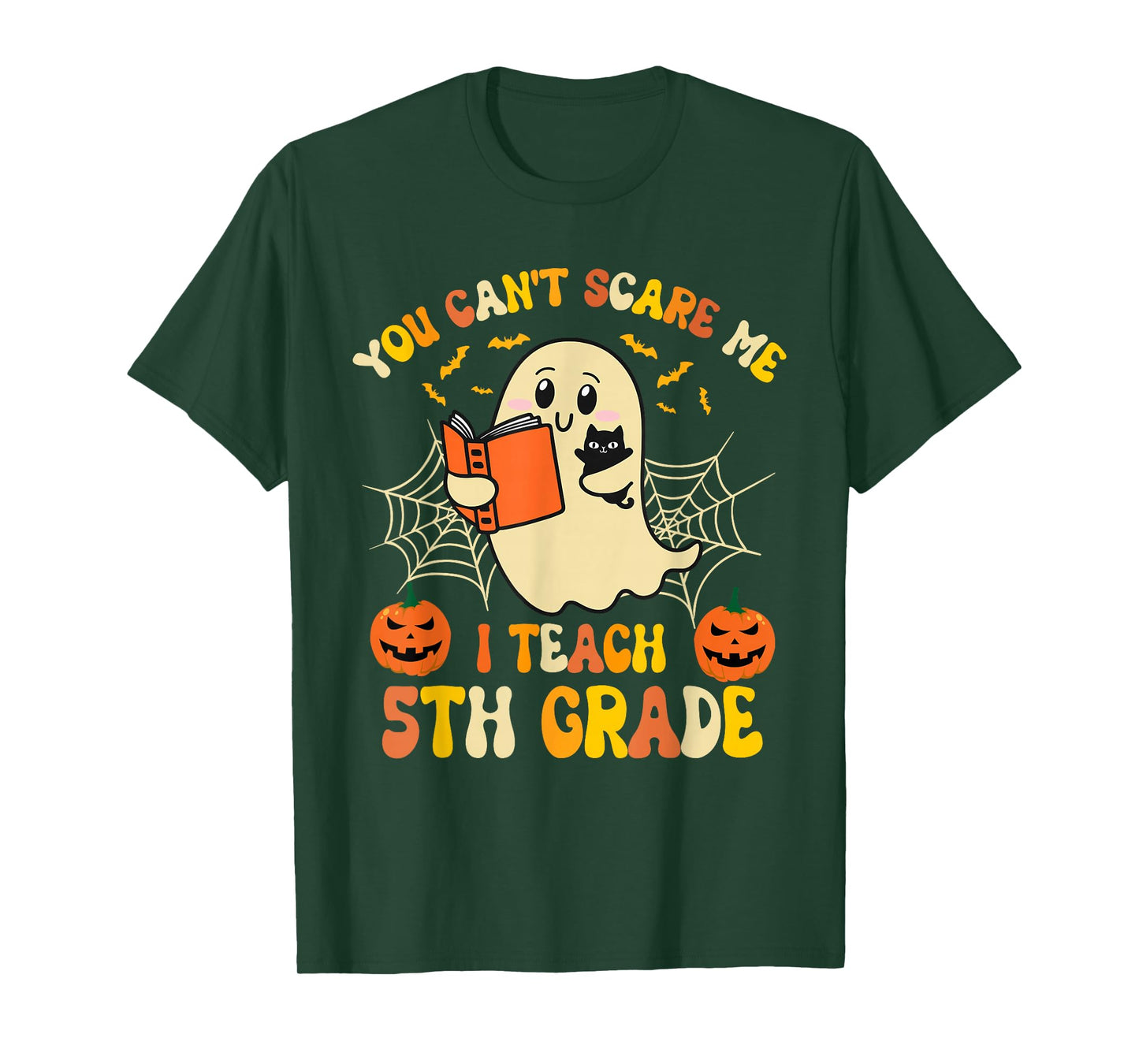 You Can't Scare Me I Teach 5th Grade Teacher Halloween Ghost T-Shirt