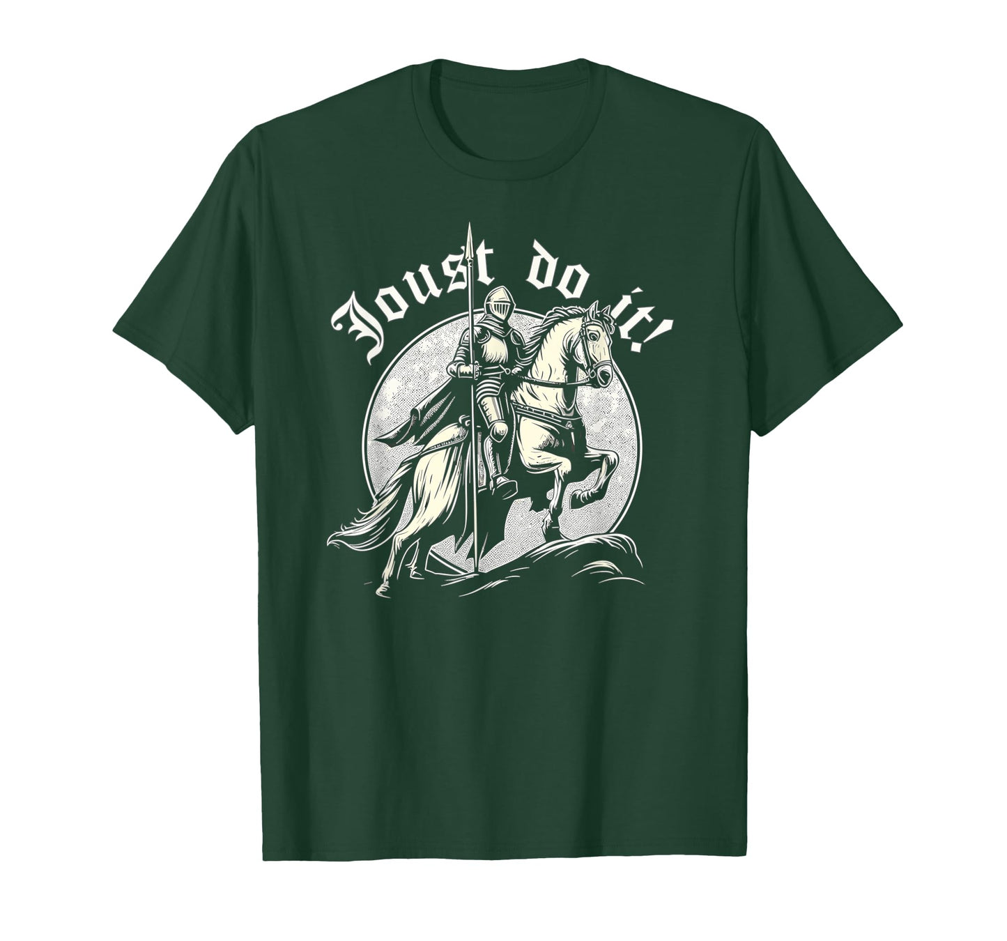 Jousting Knight Joust Do It, Ren Faire, Renaissance Festival T-Shirt