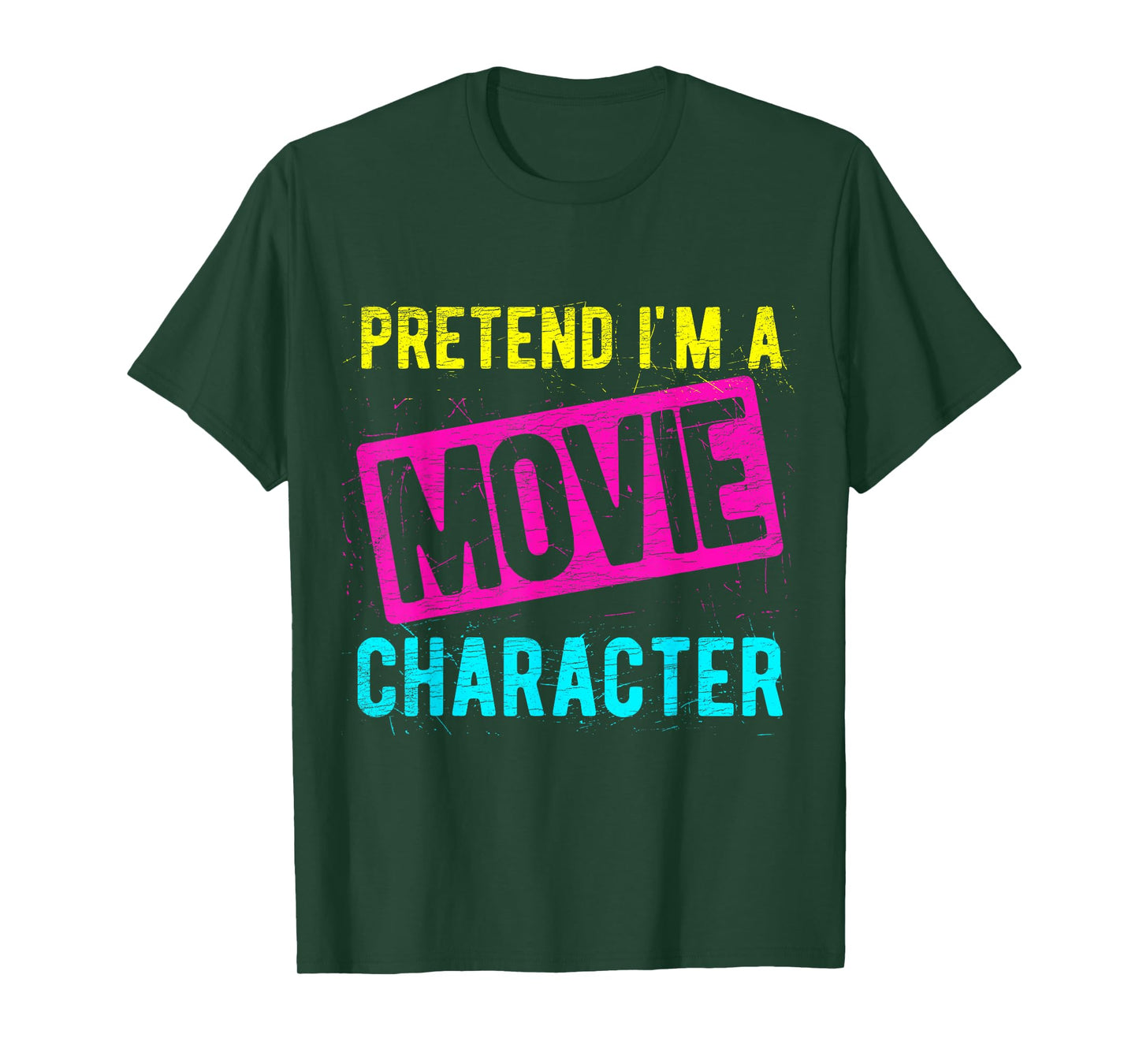 PRETEND I'M A Movie Character Costume Actor Acting Fan T-Shirt
