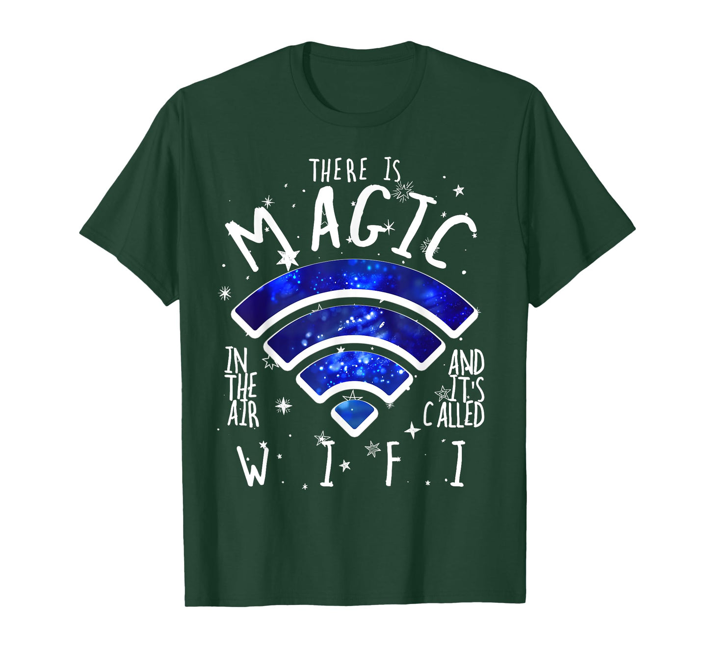 There Is Magic In The Air Called WiFi Funny Geek T-Shirt