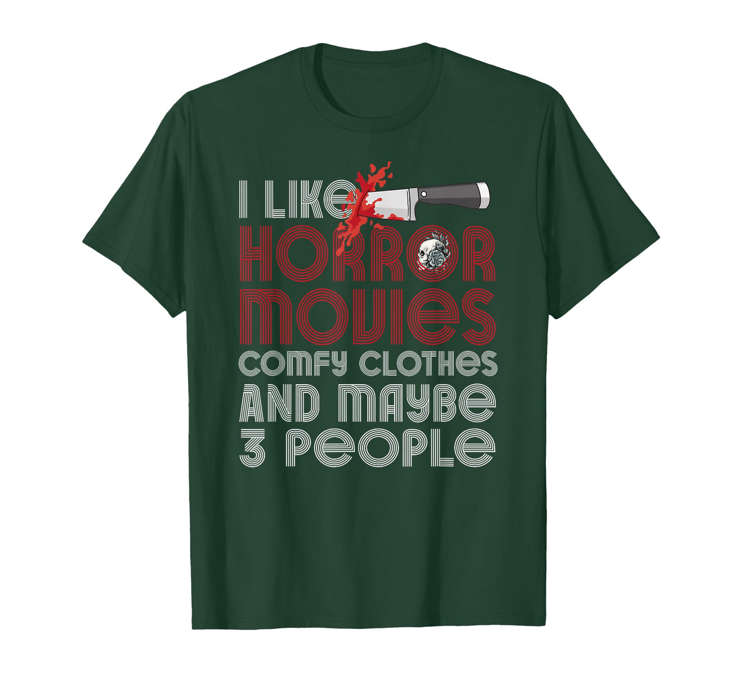 I Like Horror Movies Comfy Clothes And Maybe 3 People Funny T-Shirt