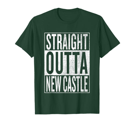 Straight Outta New Castle Great Travel & Gift Idea T-Shirt T-Shirt