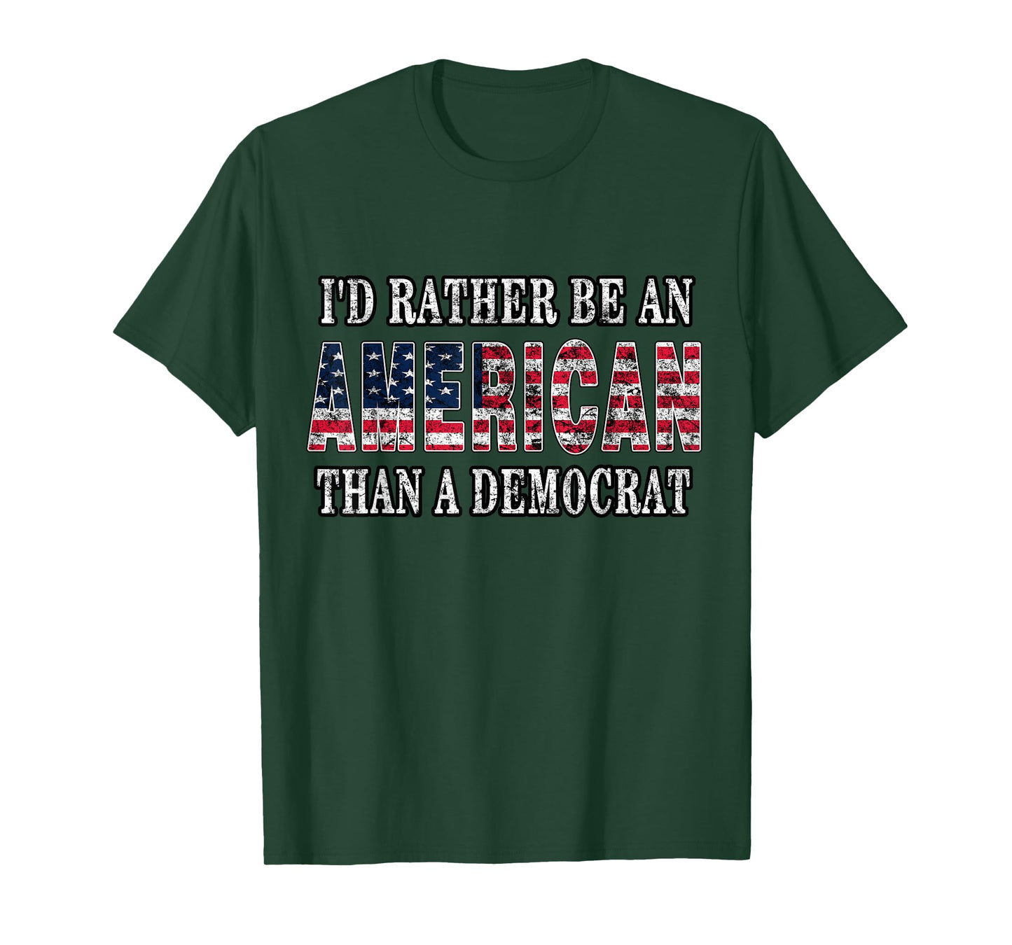 I'd Rather Be an American Than A Democrat Anti Liberal Trump T-Shirt Small