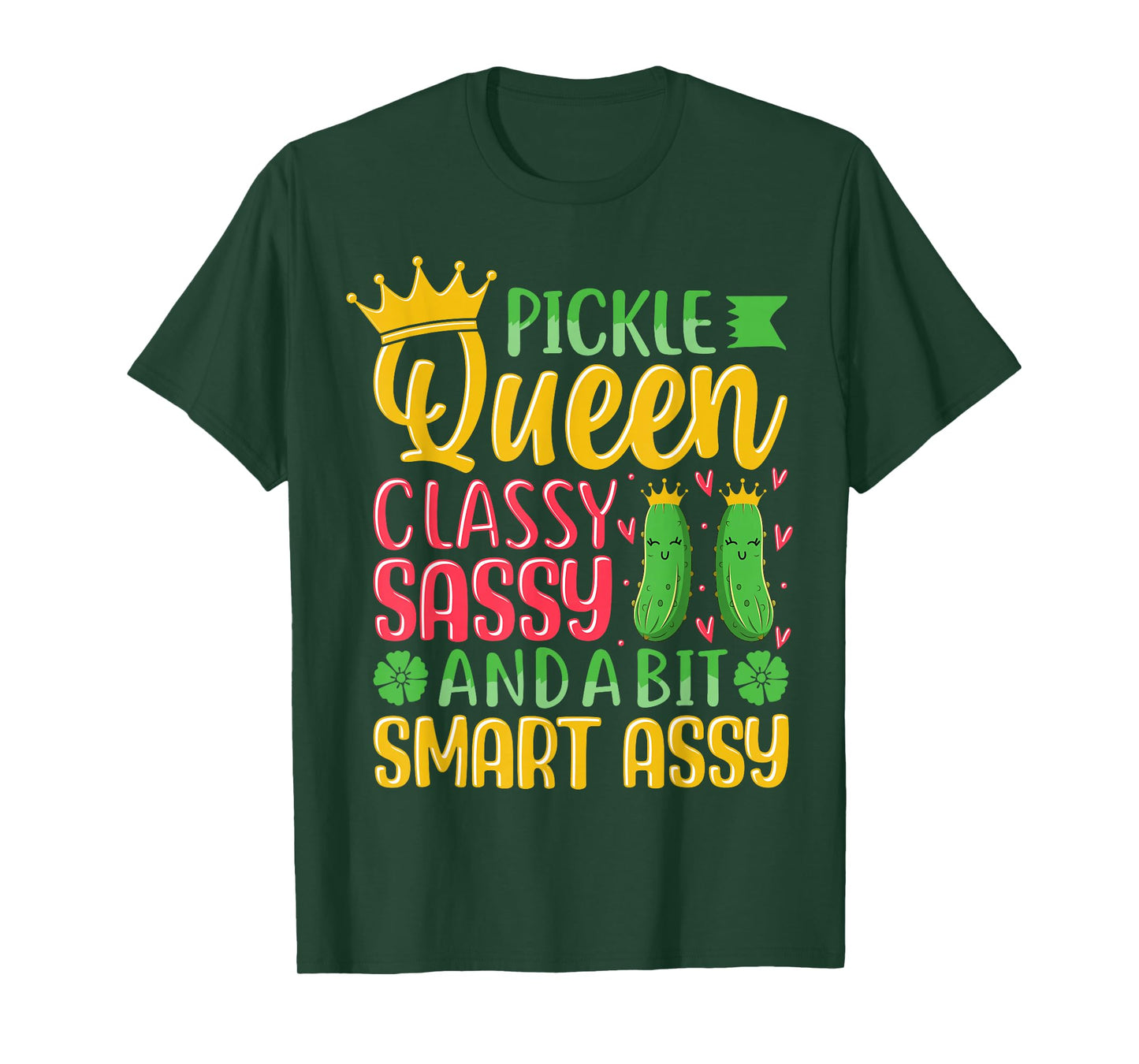 Pickle Queen Classy Sassy And A Bit Smart Assy T-Shirt