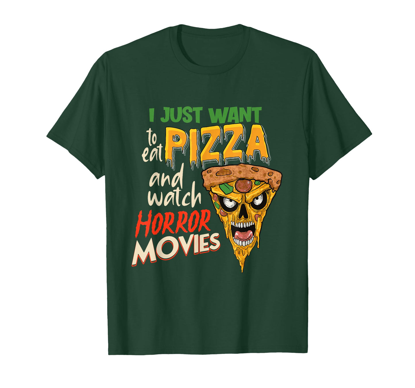 I Just want to eat Pizza and watch Horror Movies Horror Fan T-Shirt
