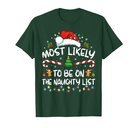 Most Likely to Be On The Naughty List Funny Family Christmas T-Shirt