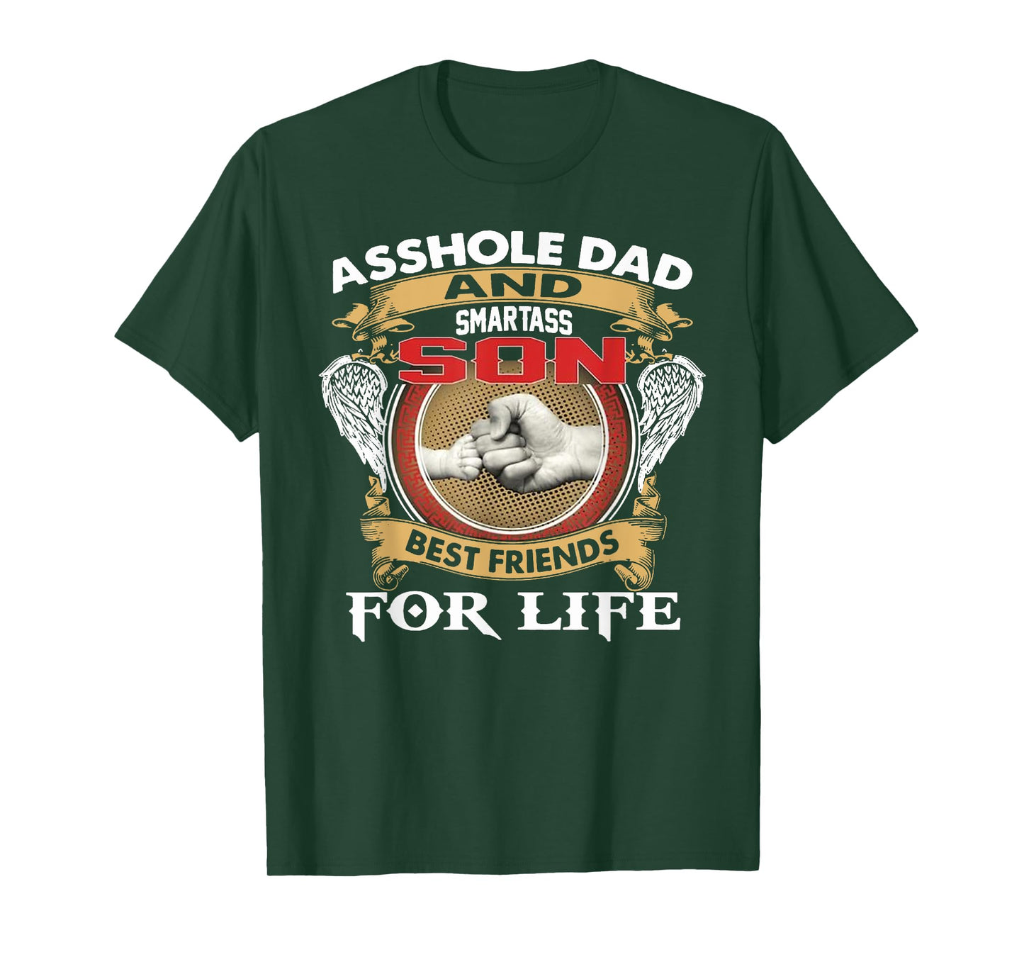 Funny Asshole Dad And Smartass Son Best Friends For Life T-Shirt