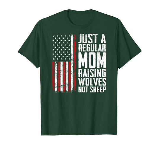 Just A Regular Mom Raising Wolves Not Sheep - USA (ON BACK) T-Shirt