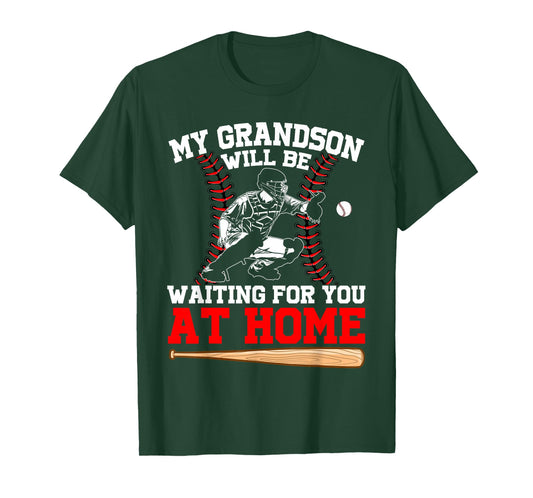 Funny My Grandson Will Be Waiting For You At Home Baseball T-Shirt
