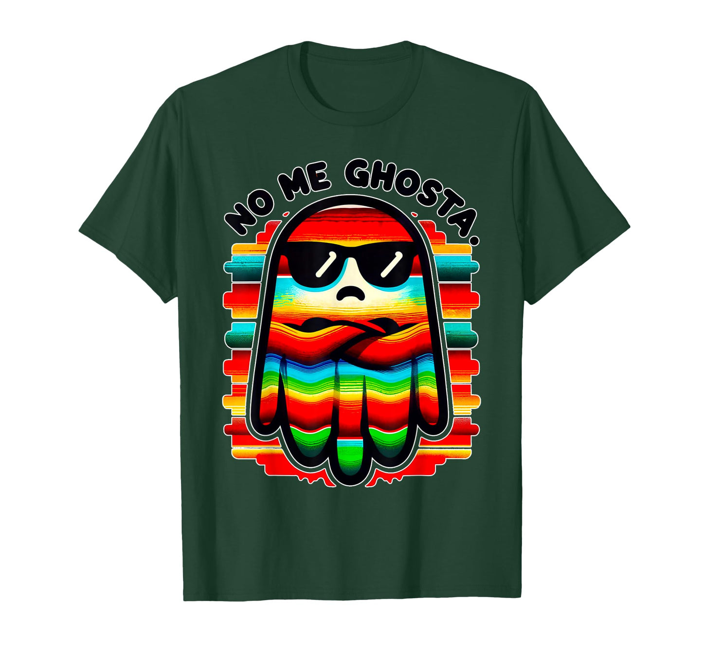 Mexican Ghost Zarape "No Me Ghosta" Funny Design T-Shirt