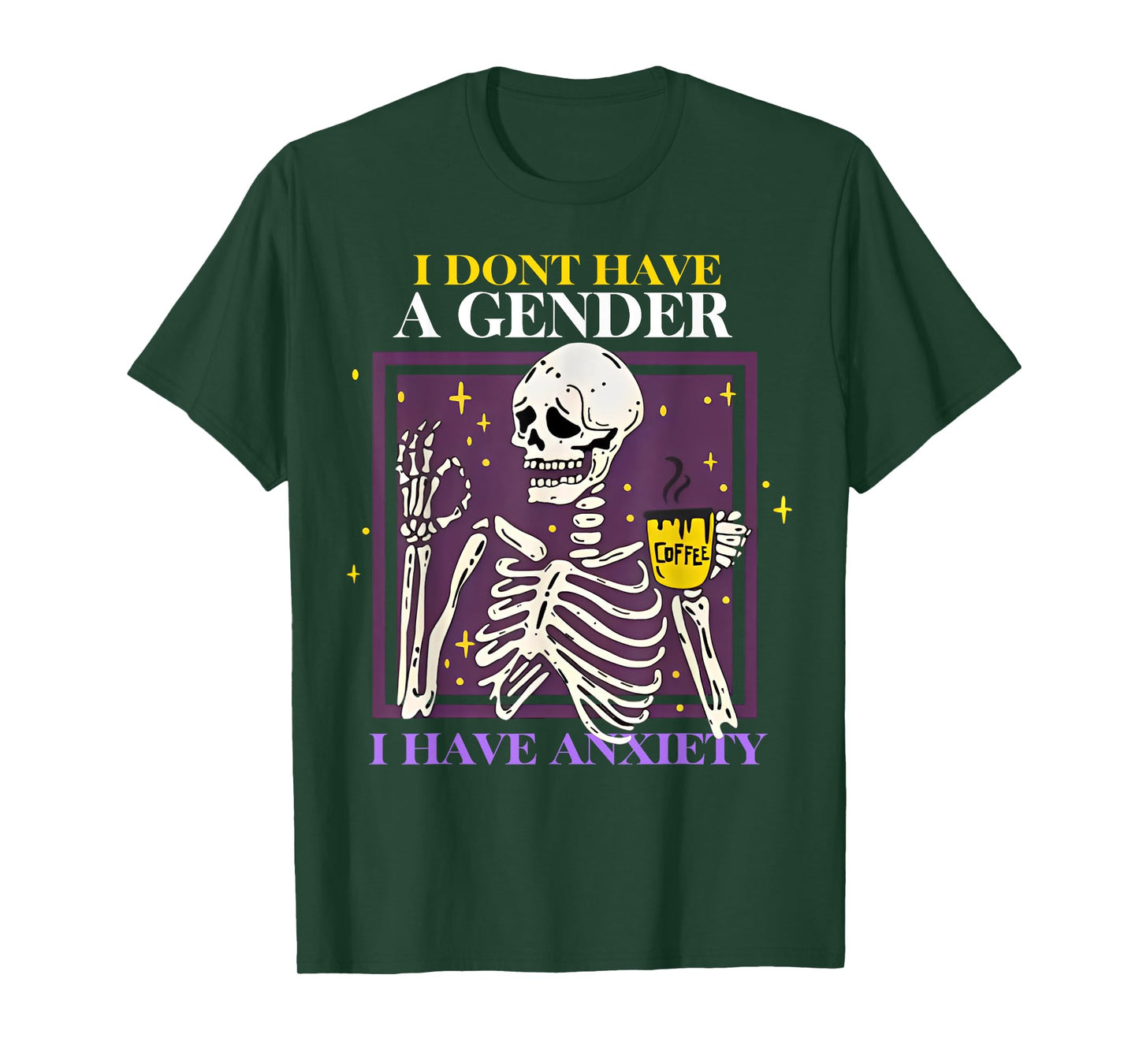 Skeleton I Don't Have A Gender I Have Anxiety T-Shirt
