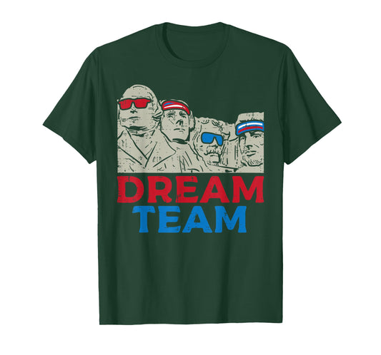 Dream Team Presidents Mount Rushmore Funny 4th of July T-Shirt
