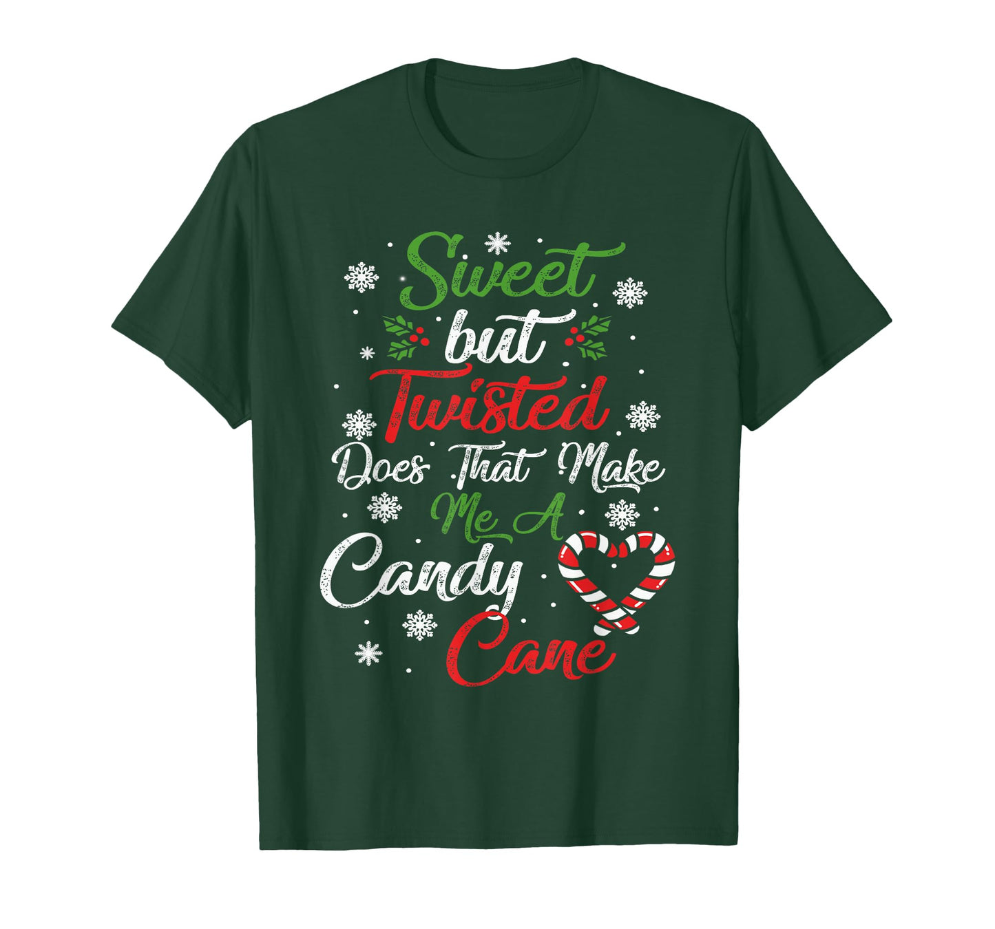Sweet But Twisted Does That Make Me A Candy Cane Christmas T-Shirt