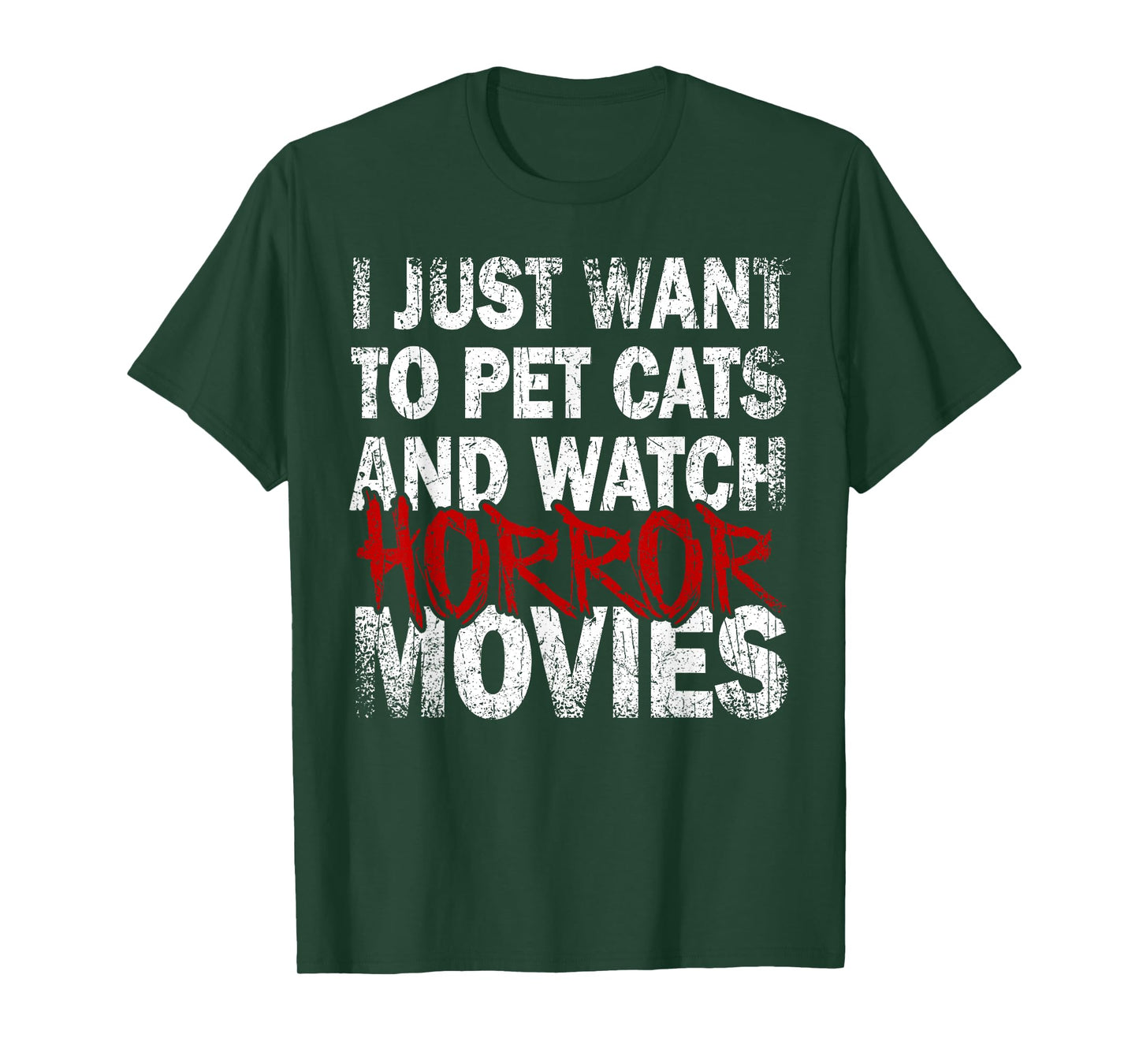 Funny I Just Want To Pet Cats And Watch Horror Movies Lover T-Shirt