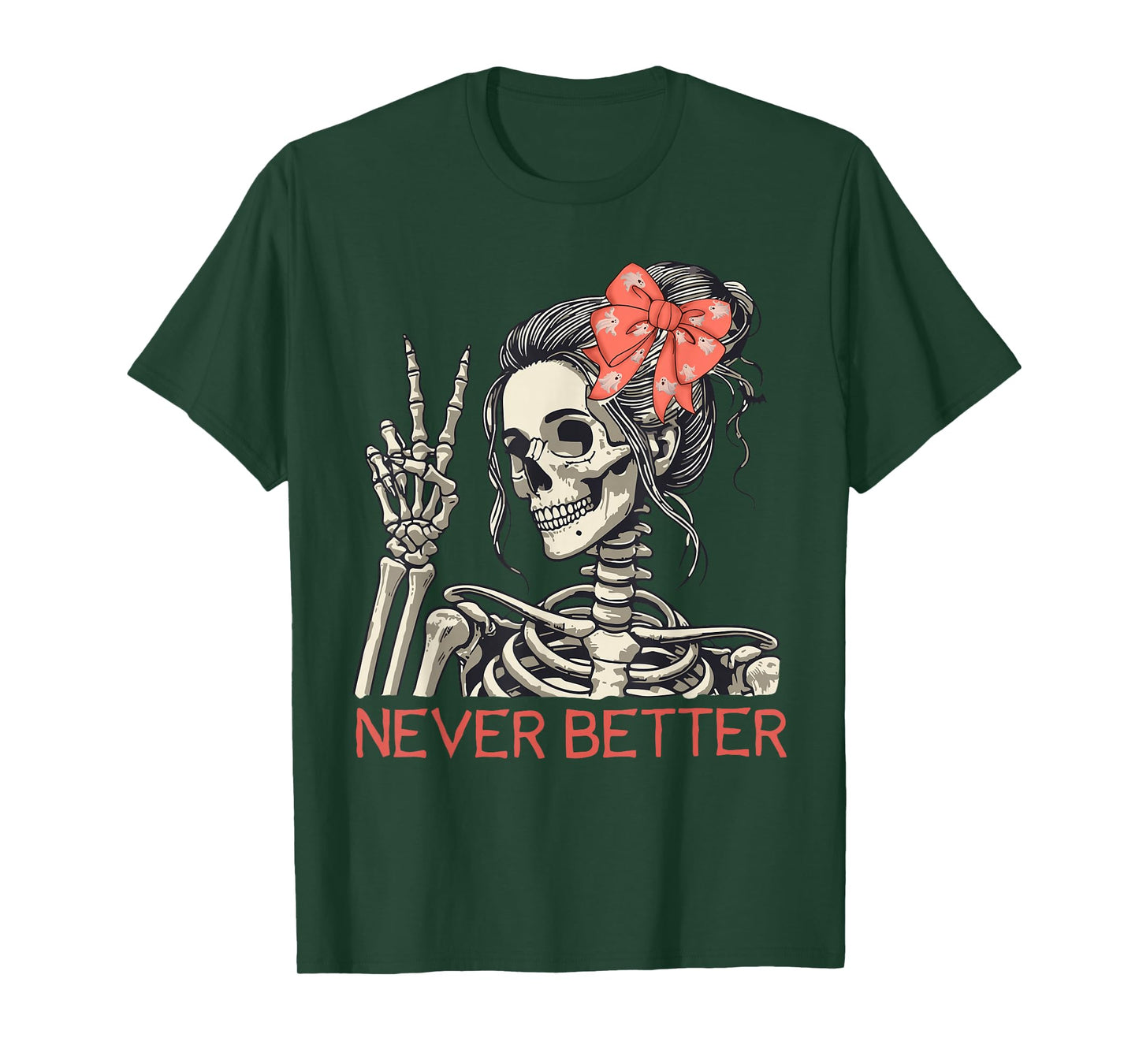 Never Better Skeleton Halloween Skull Mom Messy Bun Women T-Shirt