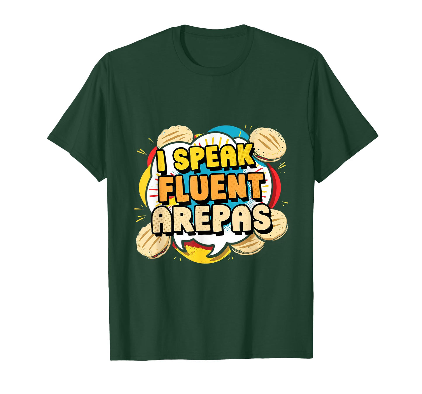 Arepa I Speak Fluent Arepas T-Shirt