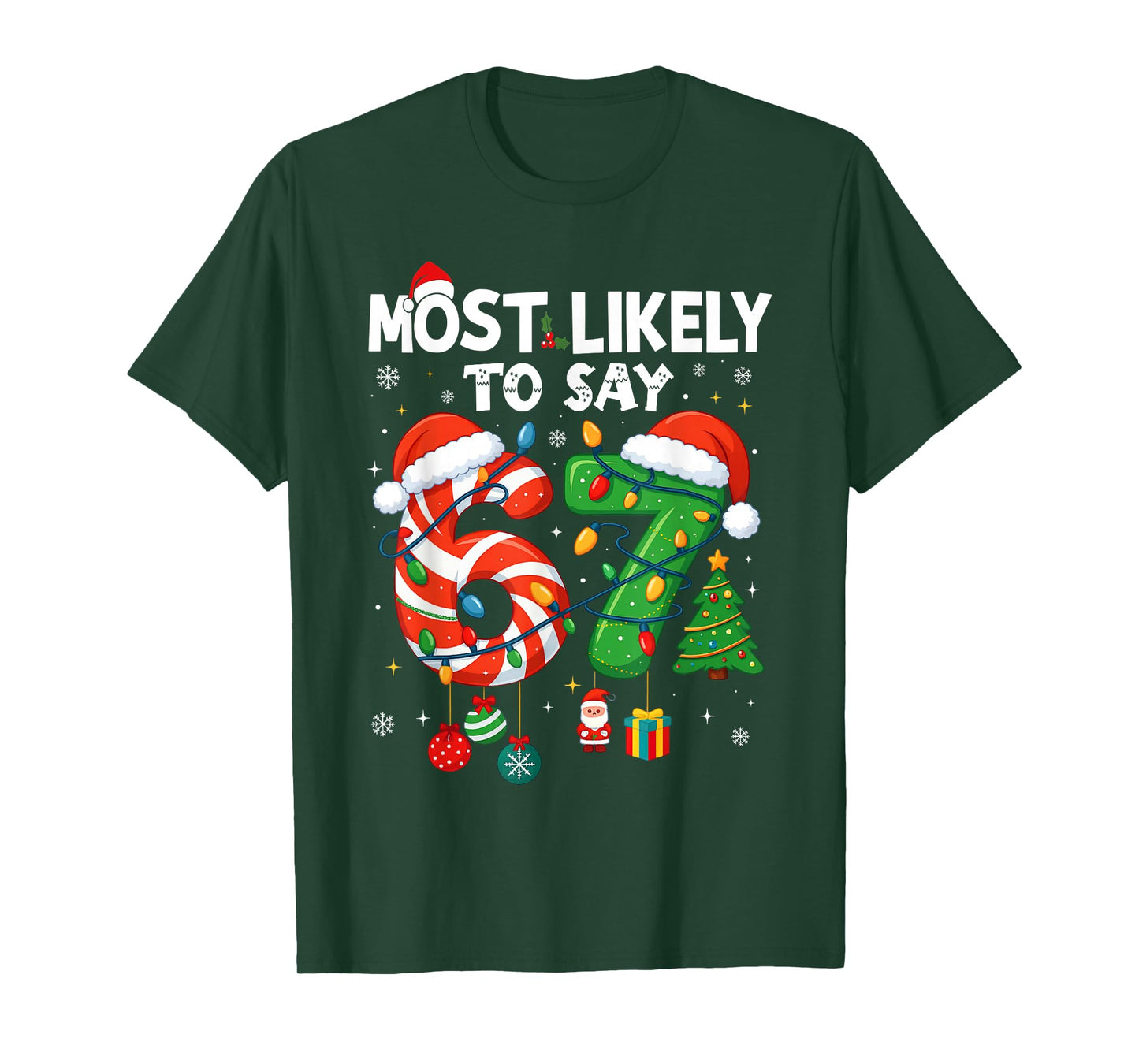 Funny Most Likely to Say 67 Meme Six Seven Santa Christmas T-Shirt