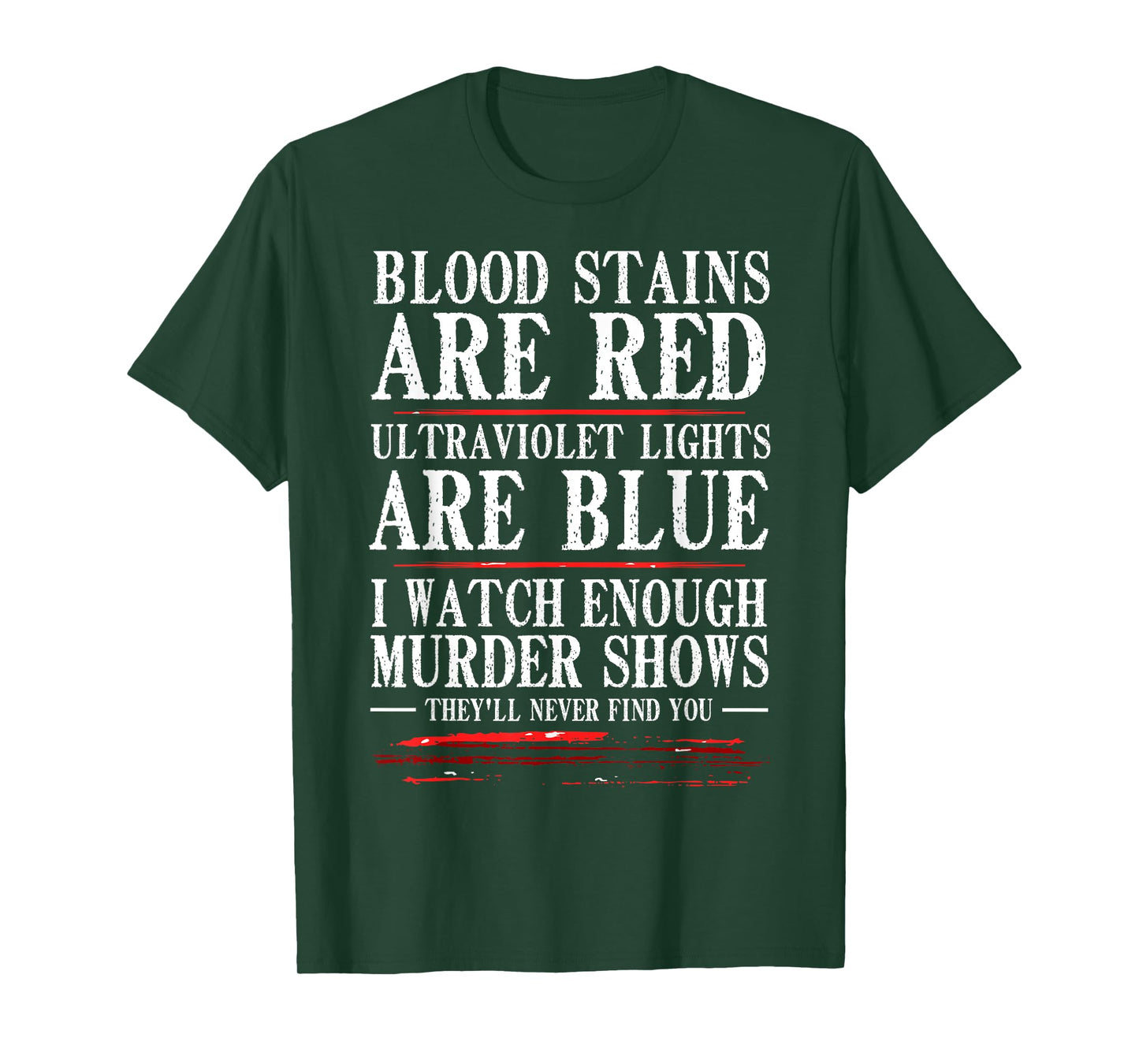 Funny Blood Stain Are Red Ultraviolet Lights Are Blue Gift T-Shirt
