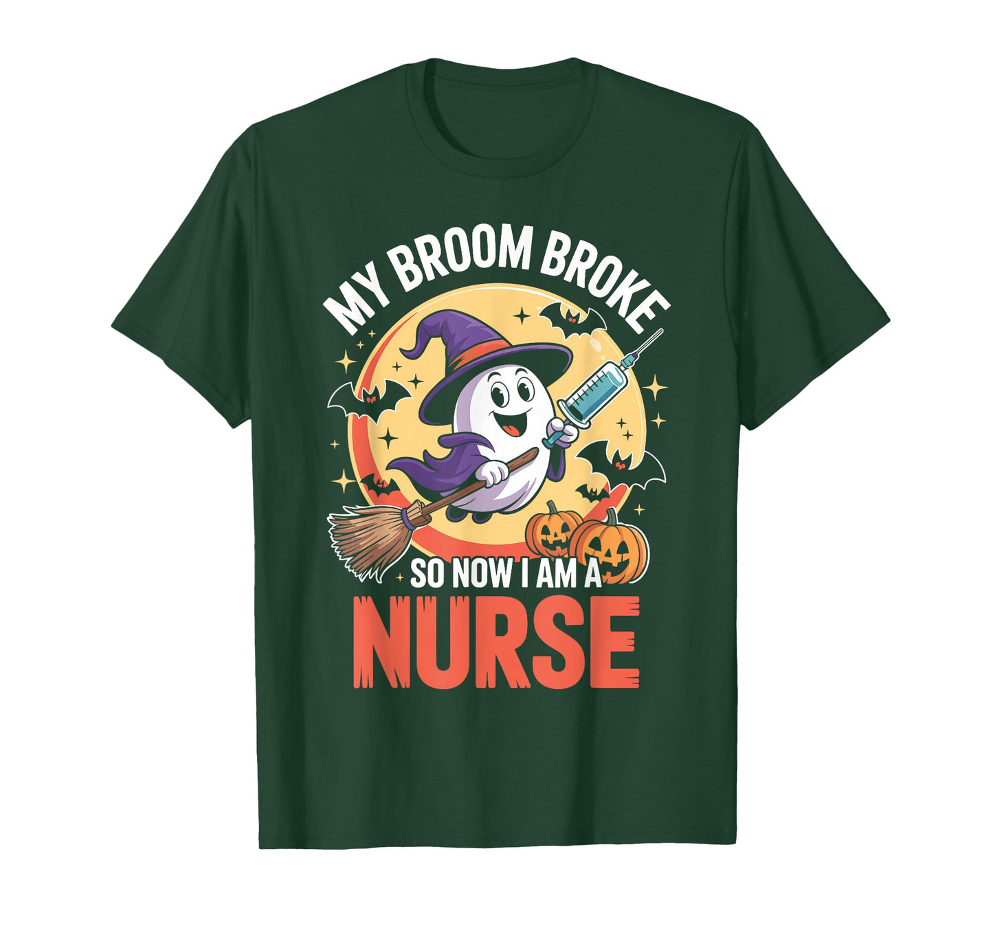 My Broom Broke So Now Im A Nurse Funny Halloween Nurse T-Shirt