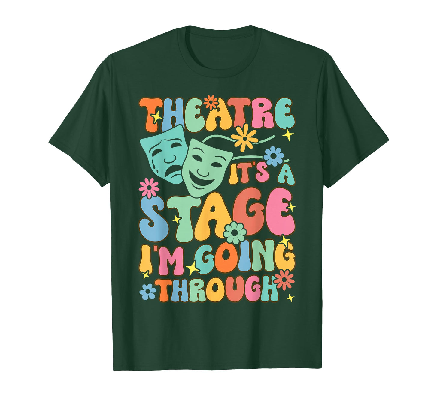 Theatre It's A Stage I'm Going Through Theater Artist T-Shirt