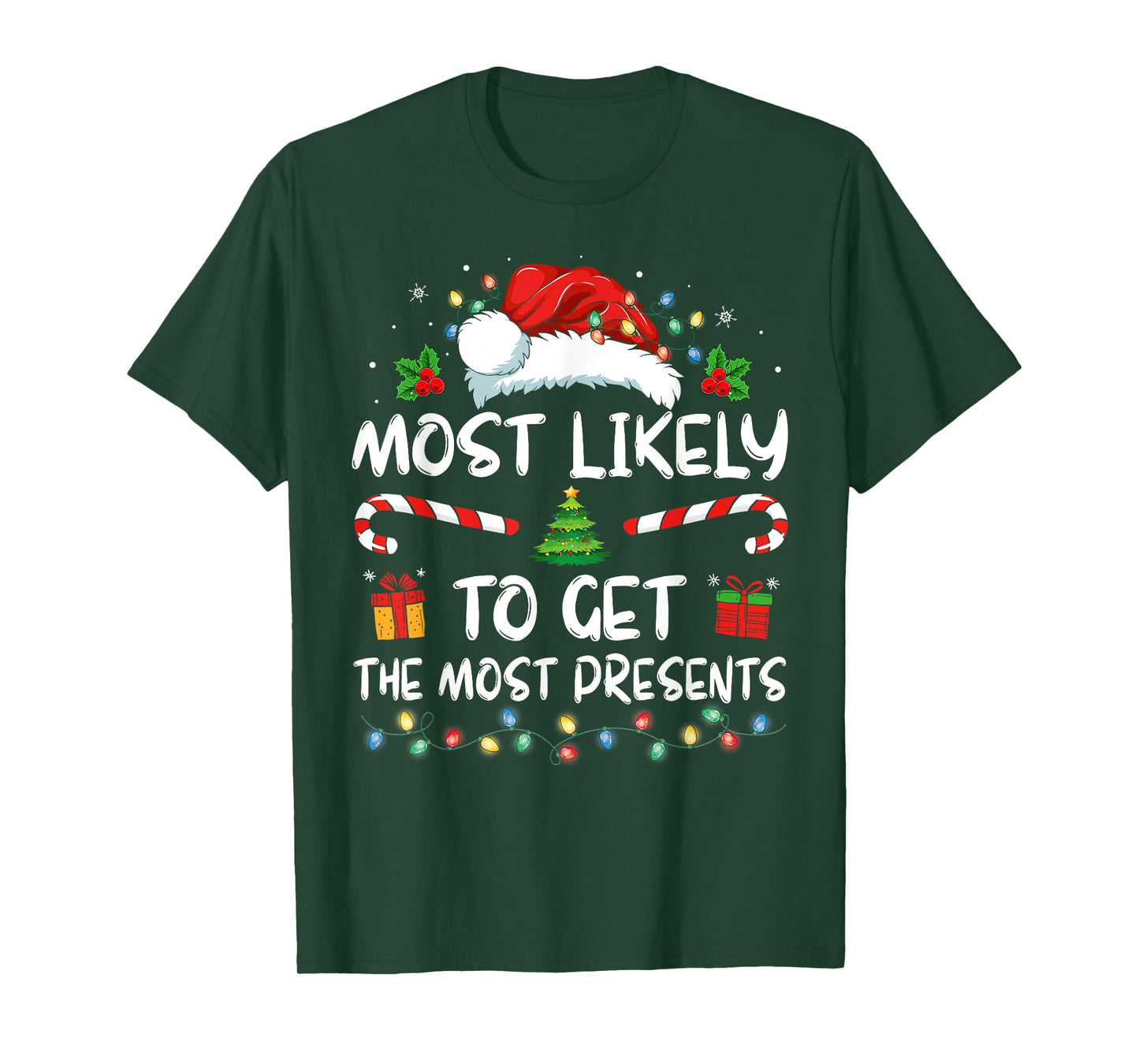 Most Likely To Get The Most Present Family Christmas Funny T-Shirt