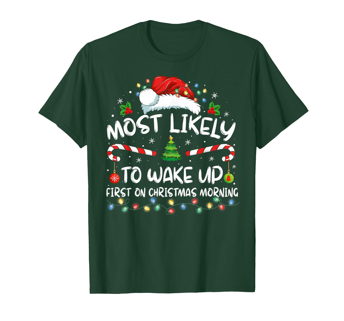 Most Likely To Wake Up First On Christmas Morning Xmas Light T-Shirt