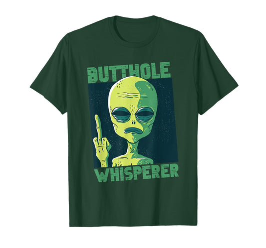 Butthole Whisperer Funny aliens Sarcastic adult humour T-Shirt