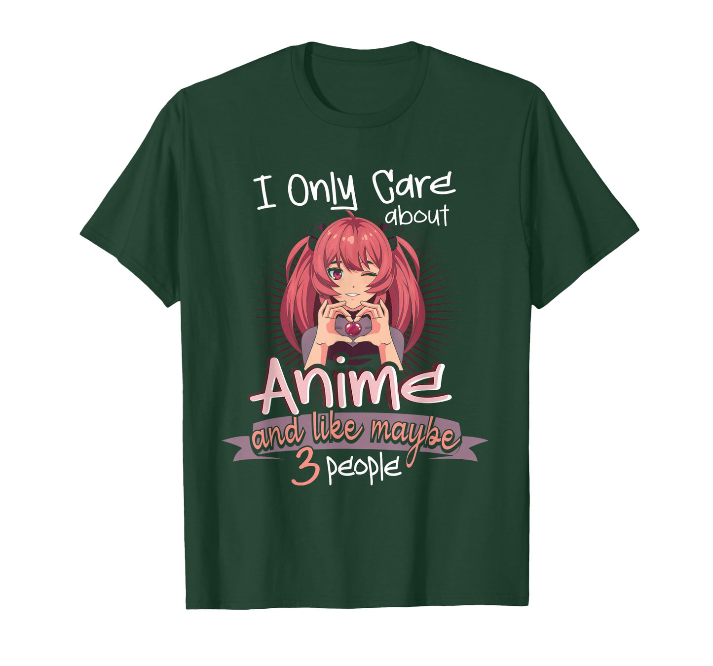 I Only Care About Anime and Like 3 People Loves Anime T-Shirt